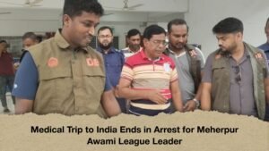 Medical Trip to India Ends in Arrest for Meherpur Awami League Leader