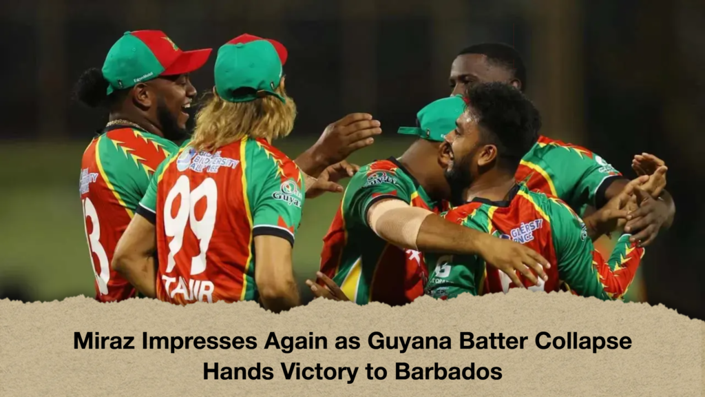 Miraz Impresses Again as Guyana Batter Collapse Hands Victory to Barbados 2 Miraz Impresses Again as Guyana Batter Collapse Hands Victory to Barbados