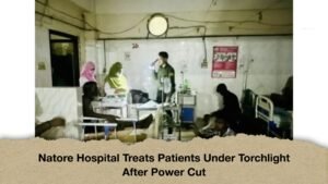 Natore Hospital Treats Patients Under Torchlight After Power Cut