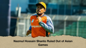 Nazmul Hossain Shanto Ruled Out of Asian Games