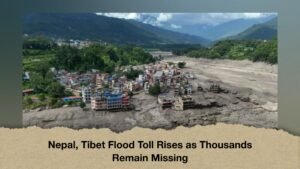 Nepal, Tibet Flood Toll Rises as Thousands Remain Missing