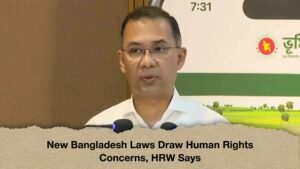 New Bangladesh Laws Draw Human Rights Concerns, HRW Says