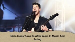 Nick Jonas Turns 34 After Years In Music And Acting
