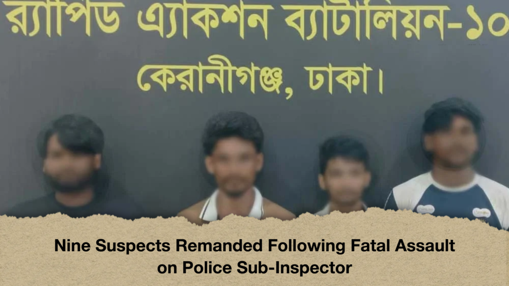 Nine Suspects Remanded Following Fatal Assault on Police Sub Inspector Nine Suspects Remanded Following Fatal Assault on Police Sub-Inspector