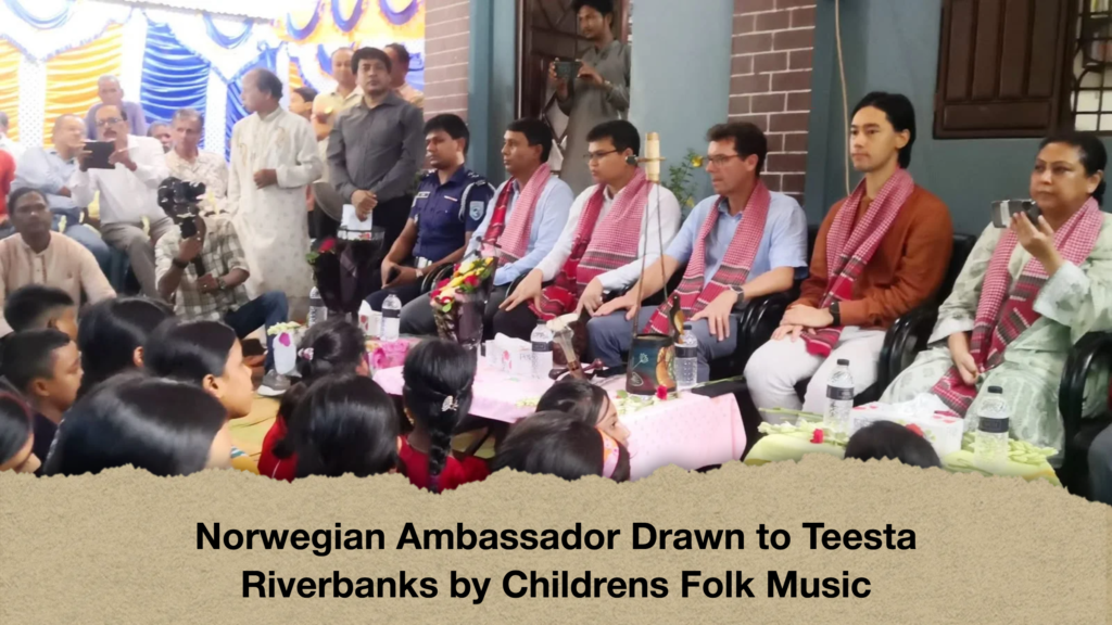 Norwegian Ambassador Drawn to Teesta Riverbanks by Childrens Folk Music