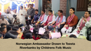 Norwegian Ambassador Drawn to Teesta Riverbanks by Childrens Folk Music