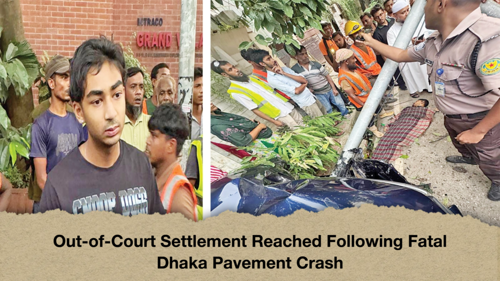Out-of-Court Settlement Reached Following Fatal Dhaka Pavement Crash 2 Out-of-Court Settlement Reached Following Fatal Dhaka Pavement Crash