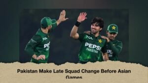 Pakistan Make Late Squad Change Before Asian Games
