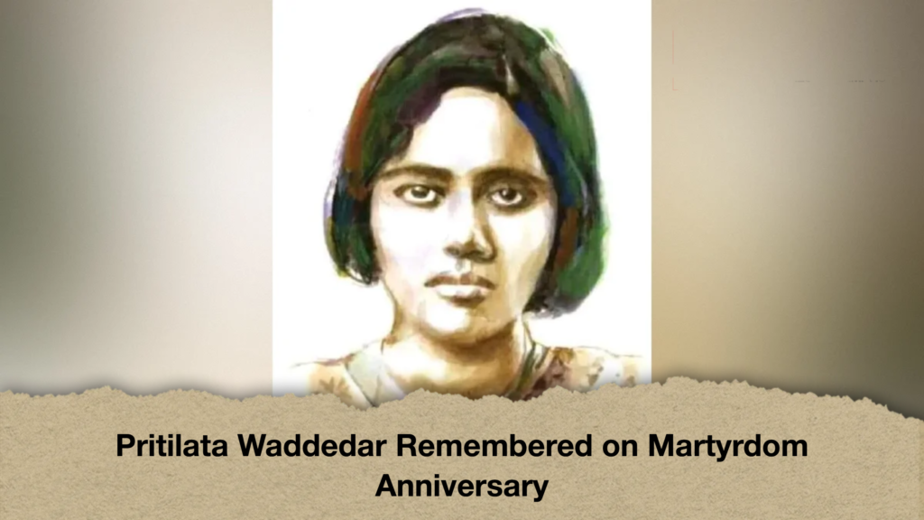 Pritilata Waddedar Remembered on Martyrdom Anniversary