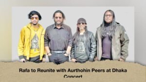 Rafa to Reunite with Aurthohin Peers at Dhaka Concert