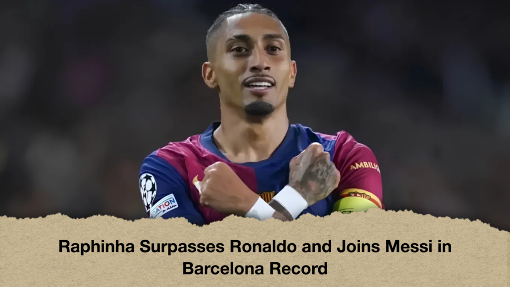 Raphinha Surpasses Ronaldo and Joins Messi in Barcelona Record