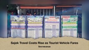Sajek Travel Costs Rise as Tourist Vehicle Fares Increase