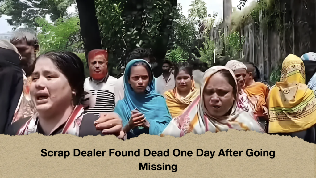 Scrap Dealer Found Dead One Day After Going Missing