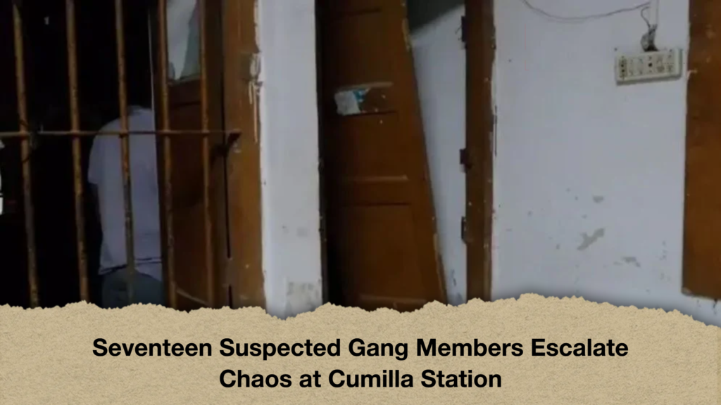 Seventeen Suspected Gang Members Escalate Chaos at Cumilla Station 2 Seventeen Suspected Gang Members Escalate Chaos at Cumilla Station