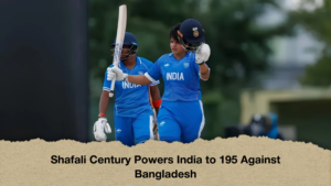 Shafali Century Powers India to 195 Against Bangladesh