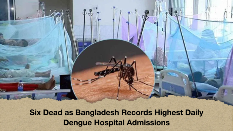 Six Dead as Bangladesh Records Highest Daily Dengue Hospital Admissions