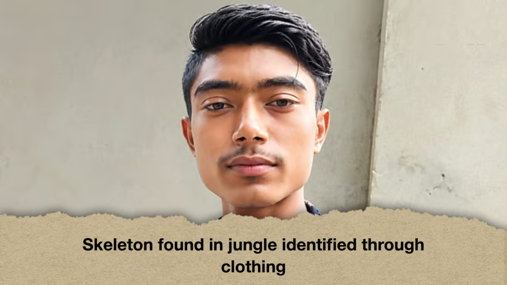 Skeleton found in jungle identified through clothing Skeleton found in jungle identified through clothing