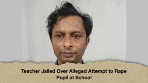 Teacher Jailed Over Alleged Attempt to Rape Pupil at School
