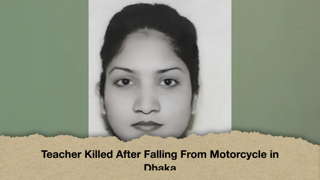 Teacher Killed After Falling From Motorcycle in Dhaka
