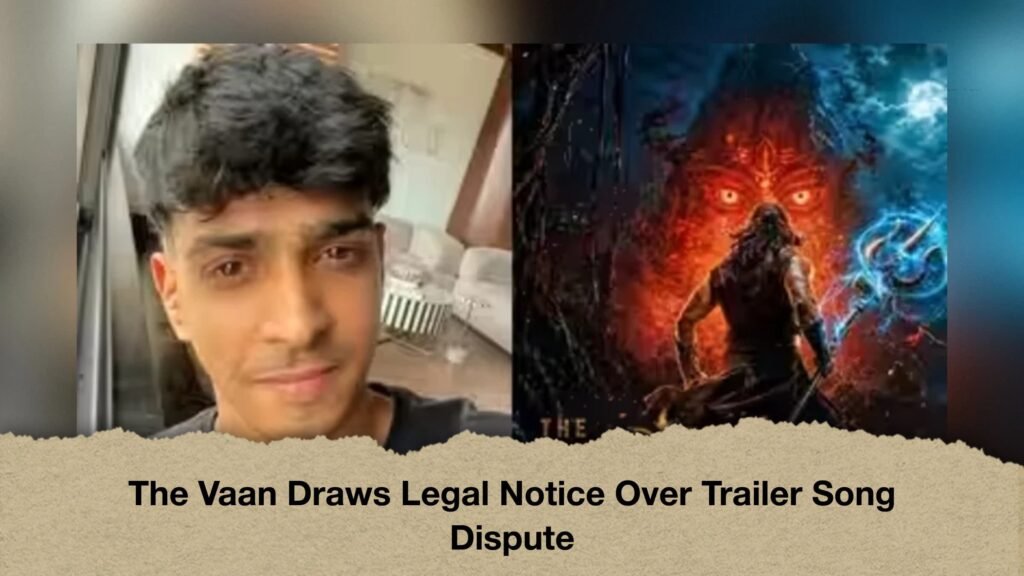 The Vaan Draws Legal Notice Over Trailer Song Dispute