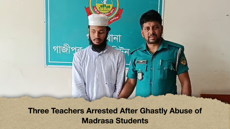 Three Teachers Arrested After Ghastly Abuse of Madrasa Students