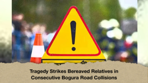 Tragedy Strikes Bereaved Relatives in Consecutive Bogura Road Collisions