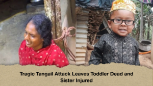 Tragic Tangail Attack Leaves Toddler Dead and Sister Injured