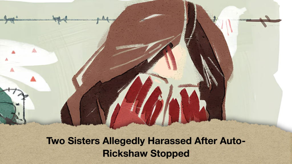 Two Sisters Allegedly Harassed After Auto-Rickshaw Stopped