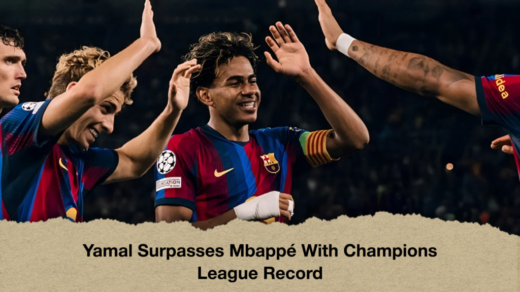 Yamal Surpasses Mbappé With Champions League Record
