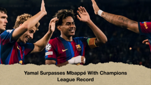 Yamal Surpasses Mbappé With Champions League Record