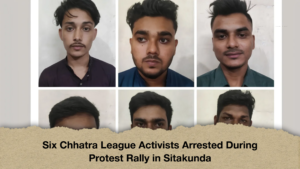 Six Chhatra League Activists Arrested During Protest Rally in Sitakunda