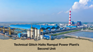 Technical Glitch Halts Rampal Power Plant's Second Unit