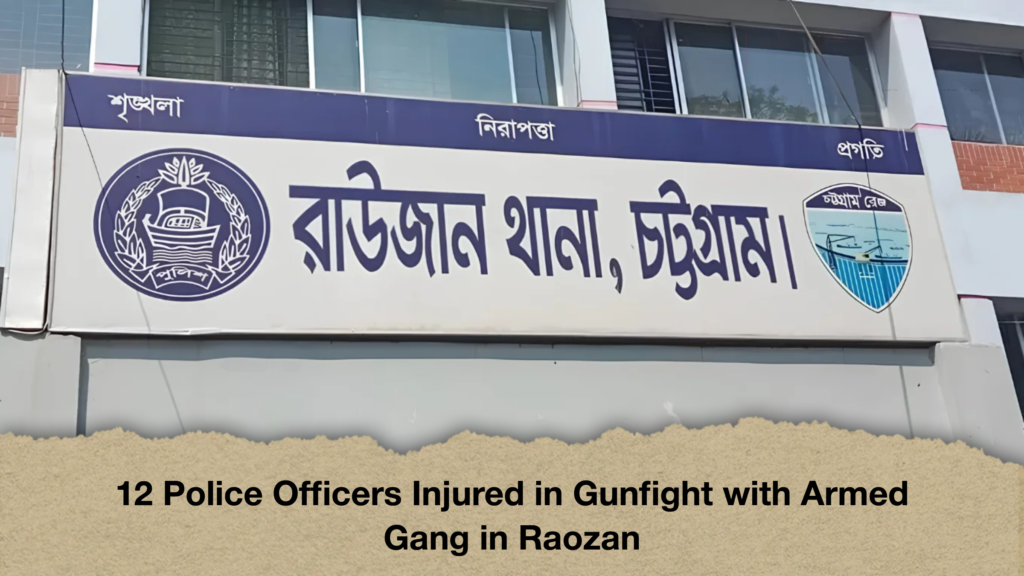 12 Police Officers Injured in Gunfight with Armed Gang in Raozan