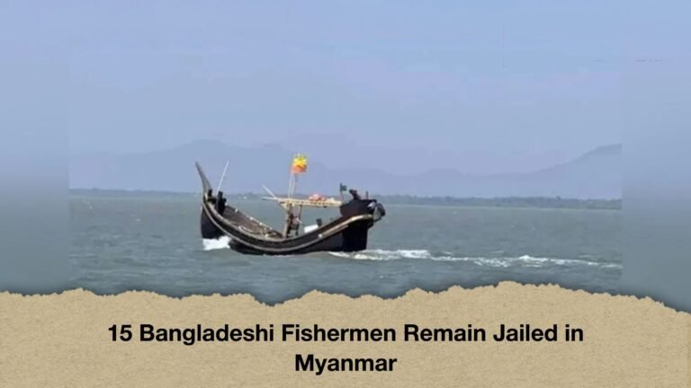 15 Bangladeshi Fishermen Remain Jailed in Myanmar