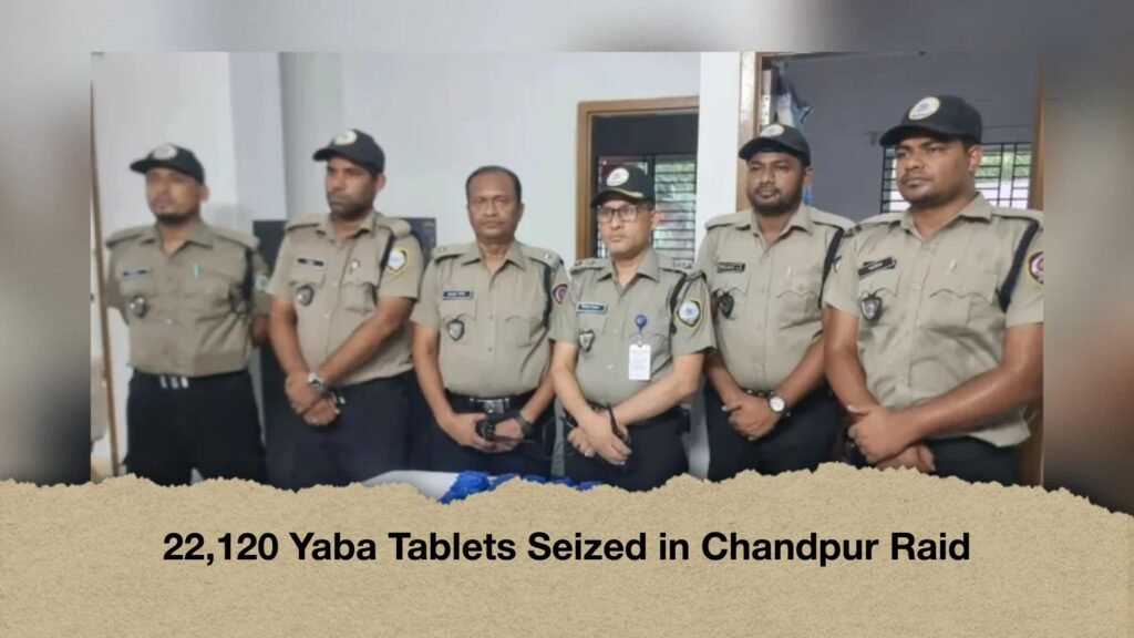 22,120 Yaba Tablets Seized in Chandpur Raid