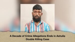 A Decade of Crime Allegations Ends in Ashulia Double Killing Case