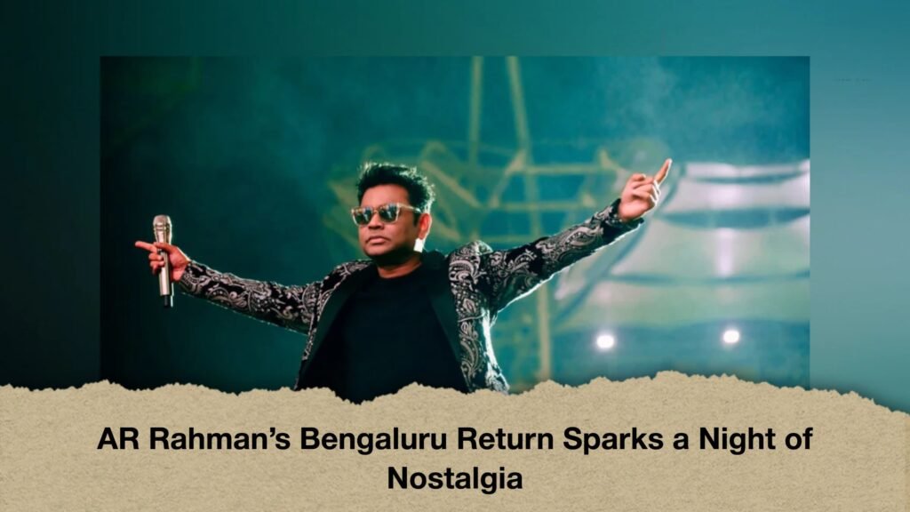 AR Rahman’s Bengaluru Return Sparks a Night of Nostalgia