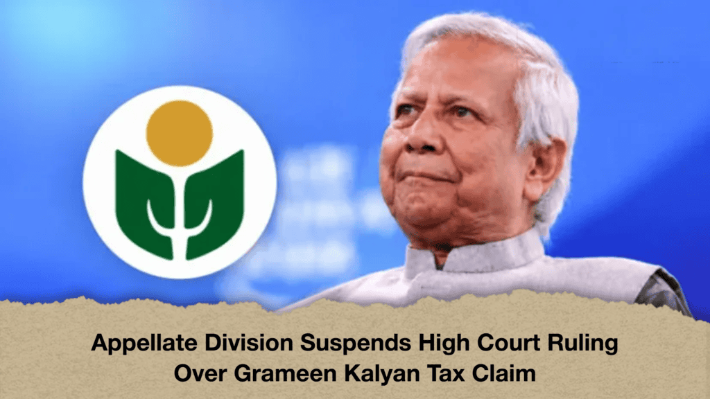 Appellate Division Suspends High Court Ruling Over Grameen Kalyan Tax Claim