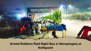 Armed Robbers Raid Night Bus in Narayanganj at Knifepoint