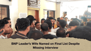 BNP Leader’s Wife Named on Final List Despite Missing Interview
