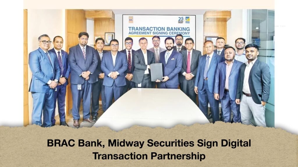 BRAC Bank, Midway Securities Sign Digital Transaction Partnership