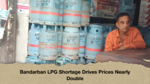 Bandarban LPG Shortage Drives Prices Nearly Double