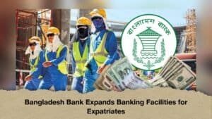 Bangladesh Bank Expands Banking Facilities for Expatriates