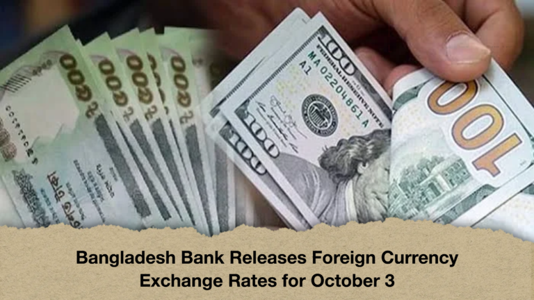 Bangladesh Bank Releases Foreign Currency Exchange Rates for October 3 (2)