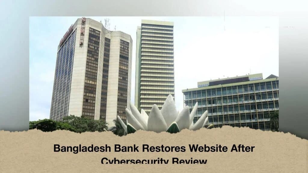 Bangladesh Bank Restores Website After Cybersecurity Review 3 Bangladesh Bank Restores Website After Cybersecurity Review