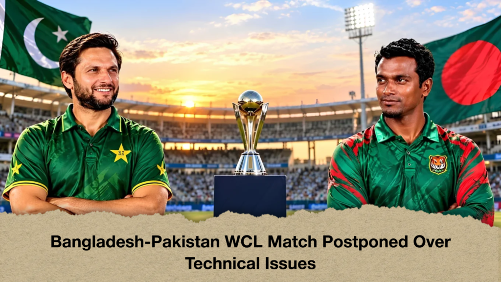 Bangladesh-Pakistan WCL Match Postponed Over Technical Issues