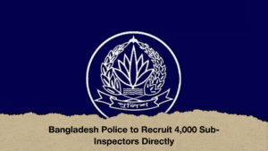 Bangladesh Police to Recruit 4,000 Sub-Inspectors Directly