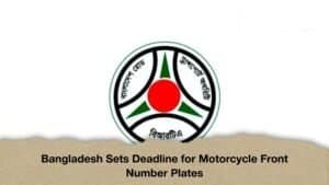 Bangladesh Sets Deadline for Motorcycle Front Number Plates