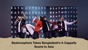 Beatmosphere Takes Bangladesh’s A Cappella Sound to Asia