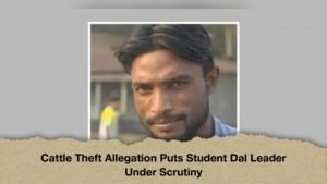 Cattle Theft Allegation Puts Student Dal Leader Under Scrutiny